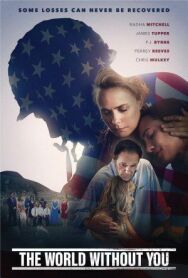 Постер к фильму Мир без тебя смотреть онлайн на HD Rezka