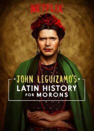 Постер к фильму Джон Легуизамо: История латиноамериканцев для тупиц смотреть онлайн на HD Rezka