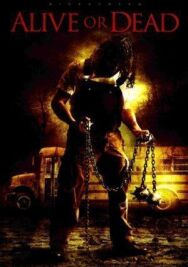 Постер к фильму Живой или мертвый смотреть онлайн на HD Rezka