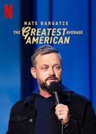 Постер к фильму Нейт Баргатзе: Величайший обычный американец смотреть онлайн на HD Rezka