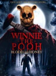 Постер к фильму Винни-Пух: Кровь и мёд смотреть онлайн на HD Rezka