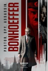 Постер к фильму Бонхёффер: Пастор, шпион, убийца смотреть онлайн на HD Rezka