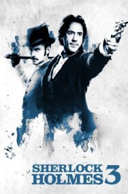 Постер к фильму Шерлок Холмс 3 смотреть онлайн на HD Rezka